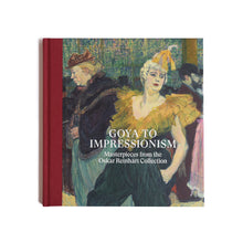 Load image into Gallery viewer, Goya to Impressionism: Masterpieces from the Oskar Reinhart Collection