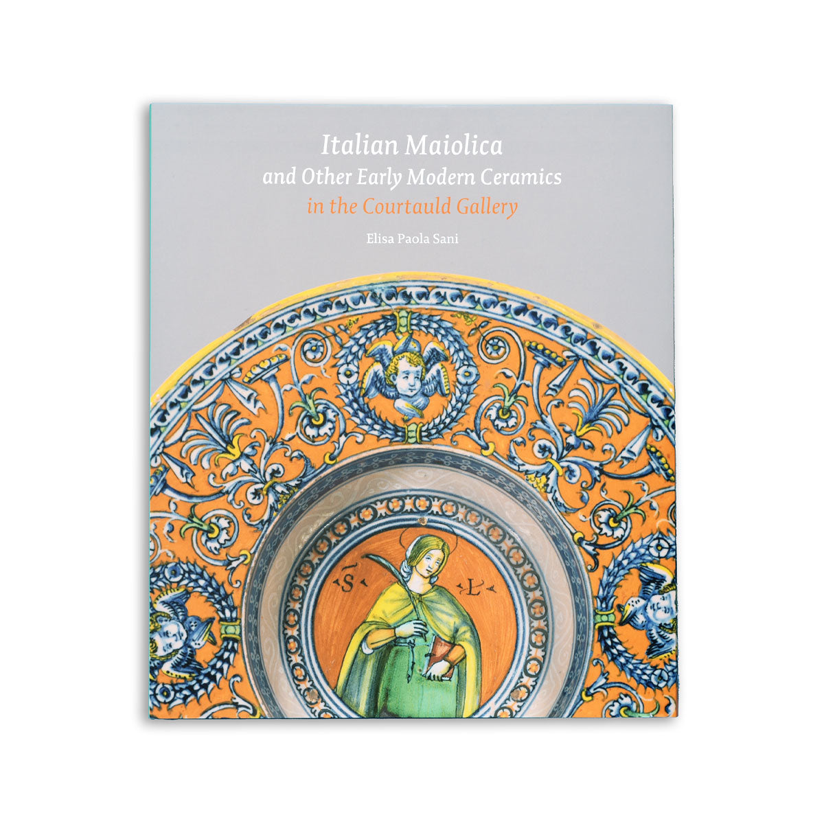 Italian Maiolica and Other Early Modern Ceramics in the Courtauld Gallery