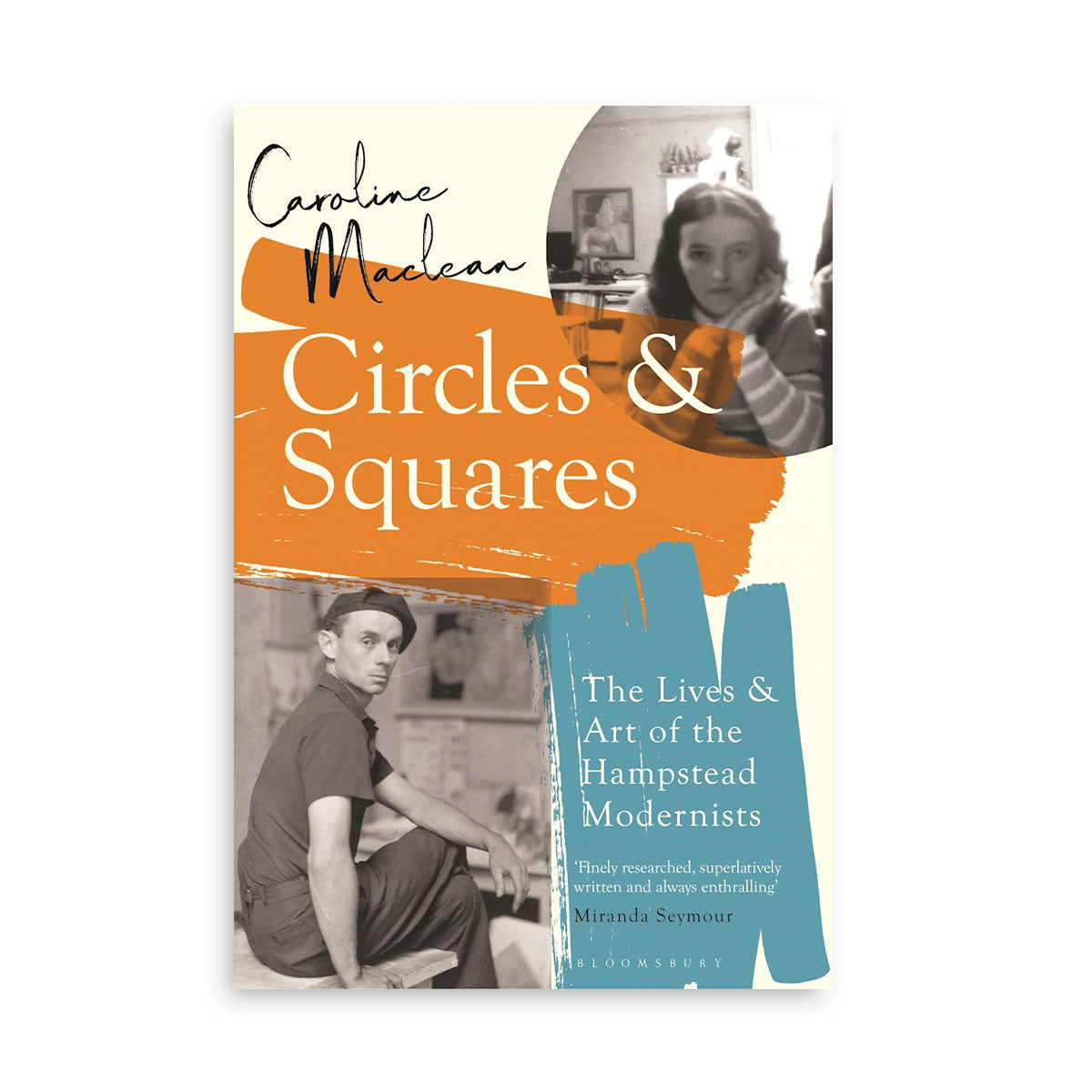 Circles and Squares: The Lives and Art of the Hampstead Modernists