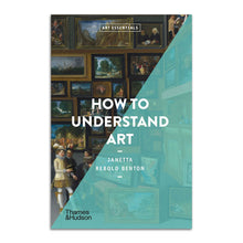 Load image into Gallery viewer, Art Essentials: How to Understand Art

